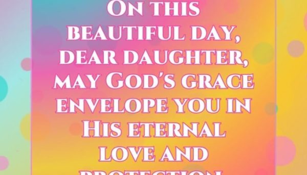 Heartfelt Birthday Prayer For My Daughter: Loving Wishes